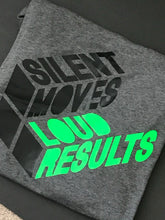 Load image into Gallery viewer, Silent Moves Loud Results- T Shirt or Hoodie
